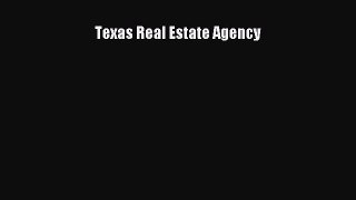 Read Book Texas Real Estate Agency E-Book Free