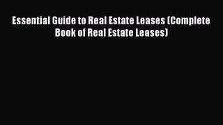 Read Book Essential Guide to Real Estate Leases (Complete Book of Real Estate Leases) E-Book