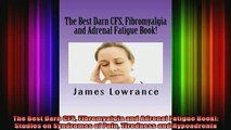 DOWNLOAD FREE Ebooks  The Best Darn CFS Fibromyalgia and Adrenal Fatigue Book Studies on Syndromes of Pain Full Ebook Online Free