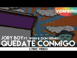 Jory - Quedate Conmigo (Remix) ft. Zion, Wisin [Lyric Video]