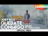 Jory Boy - Quedate Conmigo ft. Zion & Wisin (Remix) [Official Video]