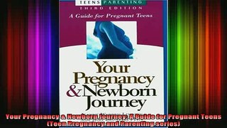 READ book  Your Pregnancy  Newborn Journey A Guide for Pregnant Teens Teen Pregnancy and Parenting Full EBook