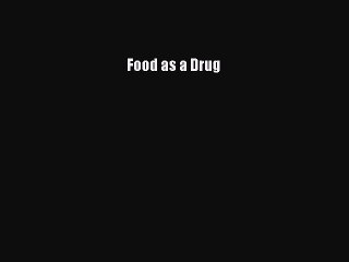 Read Food as a Drug PDF Online