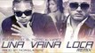 Fuego Feat. El Potro Alvarez - Una Vaina Loca (Official Remix)