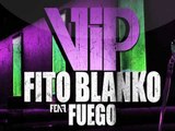 Fito Blanko Feat Fuego - V.I.P (Prod. by SENSEI)