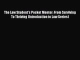Read Book The Law Student's Pocket Mentor: From Surviving To Thriving (Introduction to Law