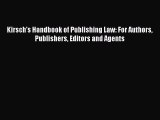 Read Book Kirsch's Handbook of Publishing Law: For Authors Publishers Editors and Agents ebook