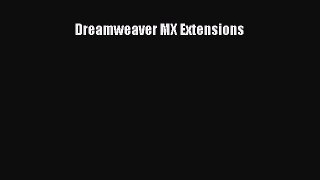 Read Dreamweaver MX Extensions Ebook Free