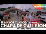 El Mayor Clasico - Chapa De Callejon Ft. Farruko [Video Oficial]