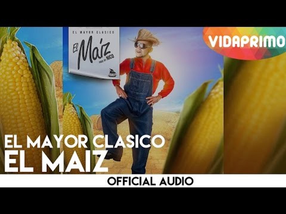 El Mayor Clasico - El Maiz [Oficial Audio] - video Dailymotion