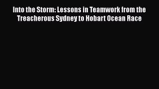 [PDF] Into the Storm: Lessons in Teamwork from the Treacherous Sydney to Hobart Ocean Race
