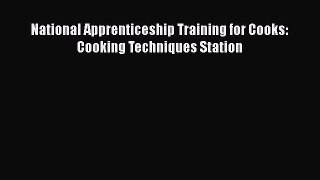 [PDF] National Apprenticeship Training for Cooks: Cooking Techniques Station [Read] Full Ebook