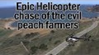 Epic Helicopter Chase, evil peach farmers! ( Hellsgategaming Server )