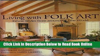 Read Living With Folk Art: Ethnic Styles from Around the World  Ebook Online