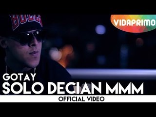 Gotay - Solo Decian Mmm [Official Video]