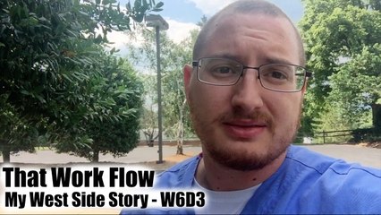 That Work Flow - My West Side Story - W6D3