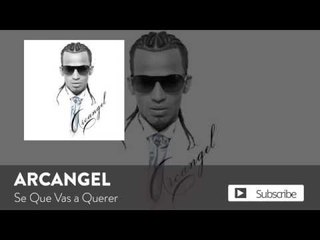 Arcangel - Se Que Vas a Querer [Official Audio]