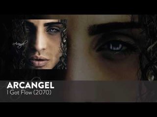 Arcangel - I Got Flow (2070) [Official Audio]