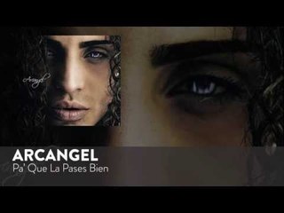 Arcangel - Pa' Que La Pases Bien [Official Audio]