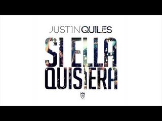 Justin Quiles - Si Ella Quisiera [Official Audio]