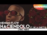 Ñengo Flow - Haciendolo ft. De La Ghetto  [Lyric Video]