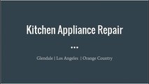 Kitchen Appliance Repair Services in Glendale