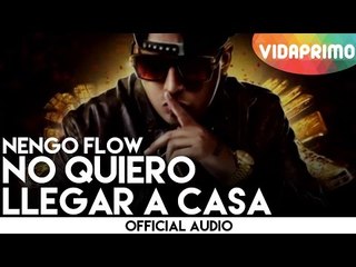 Ñengo Flow - No Quiero Llegar A Casa [Official Audio]