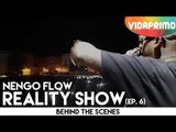 Ñengo Flow - Reality Show Episodio 6 [Behind the Scenes]