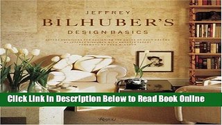 Download Jeffrey Bilhuber s Design Basics: Expert Solutions for Designing the House of Your