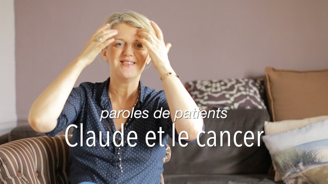 Paroles de patients : Claude et le cancer, les bons côtés