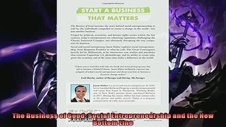 Enjoyed read  The Business of Good Social Entrepreneurship and the New Bottom Line