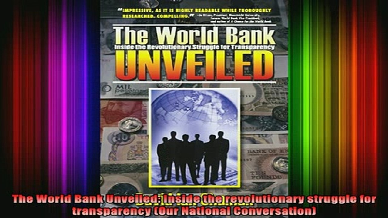 READ book  The World Bank Unveiled Inside the revolutionary struggle for transparency Our National Full EBook