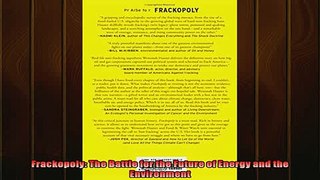 Read here Frackopoly The Battle for the Future of Energy and the Environment