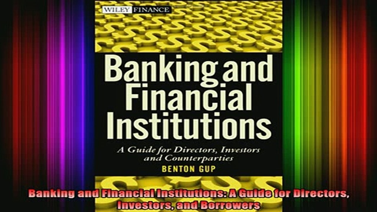 DOWNLOAD FREE Ebooks  Banking and Financial Institutions A Guide for Directors Investors and Borrowers Full Free
