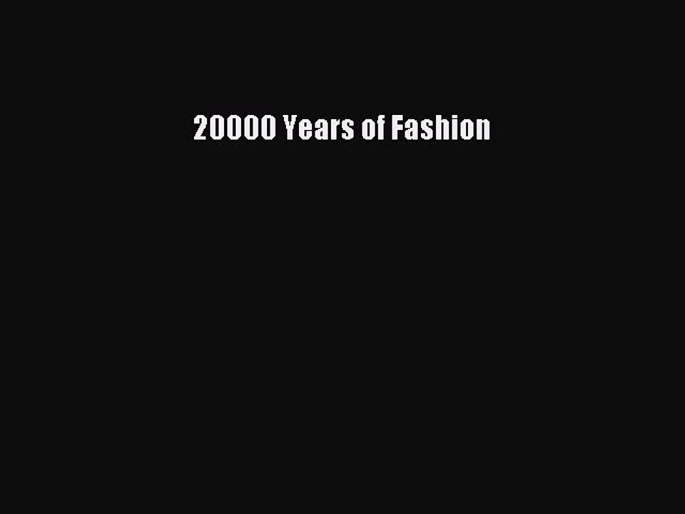 Read 20000 Years of Fashion Ebook Free