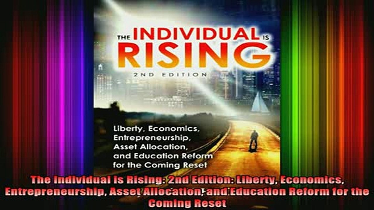Free Full PDF Downlaod  The Individual is Rising 2nd Edition Liberty Economics Entrepreneurship Asset Allocation Full Free