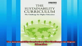 For you  The Sustainability Curriculum The Challenge for Higher Education