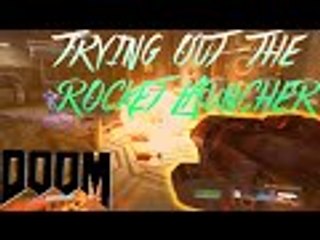 DOOM Beta/DOOM 4/DOOM 2016 TRYING OUT THE ROCKET LAUNCHER