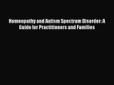 Download Books Homeopathy and Autism Spectrum Disorder: A Guide for Practitioners and Families