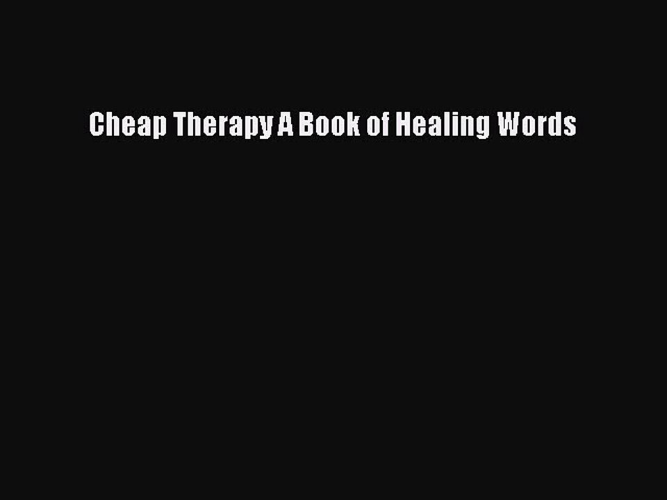 Read Books Cheap Therapy A Book of Healing Words E-Book Download