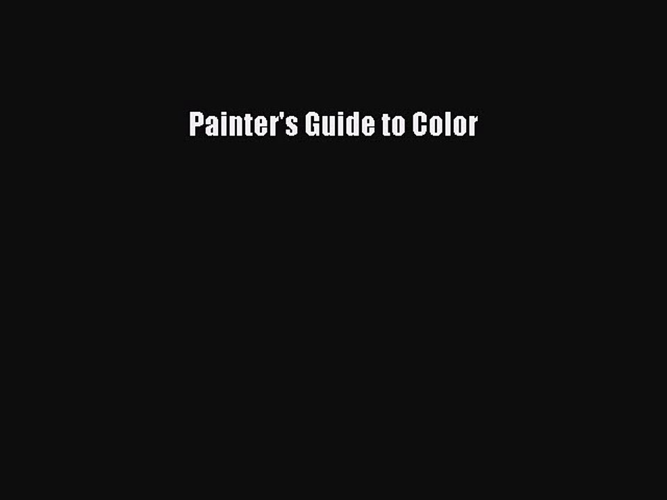Read Painter's Guide to Color Ebook Free