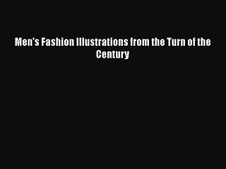 Read Men's Fashion Illustrations from the Turn of the Century PDF Online