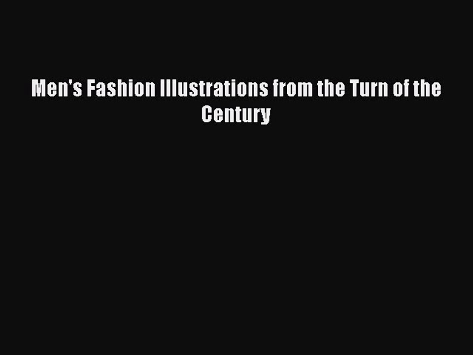 Read Men's Fashion Illustrations from the Turn of the Century PDF Online