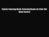 Read Fairies Coloring Book: Coloring Books for Kids (Art Book Series) Ebook Free