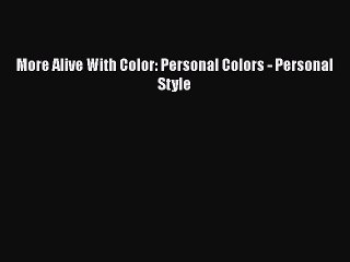 Read More Alive With Color: Personal Colors - Personal Style Ebook Free