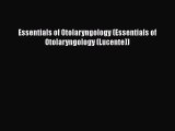 [Read] Essentials of Otolaryngology (Essentials of Otolaryngology (Lucente)) ebook textbooks