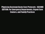 [PDF] Physician Assistant Acute Care Protocols - SECOND EDITION: For Emergency Departments