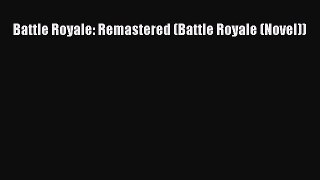 Download Battle Royale: Remastered (Battle Royale (Novel)) Ebook Online