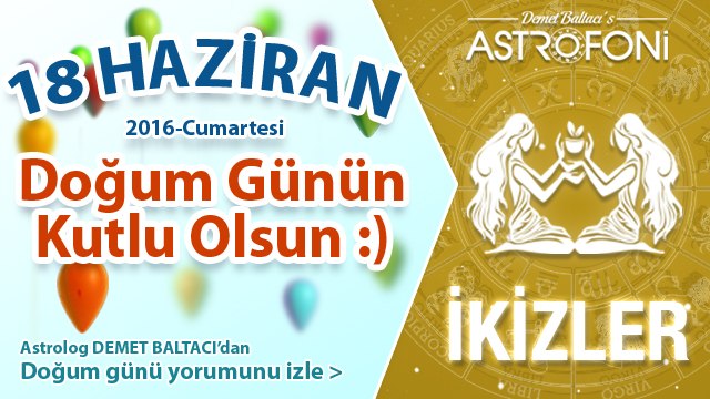 DOĞUM GÜNÜN KUTLU OLSUN SEVGİLİ İKİZLER Bugün 18 Haziran 2016 :)