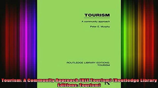 DOWNLOAD FREE Ebooks Tourism A Community Approach RLE Tourism Routledge Library Editions Tourism Full EBook